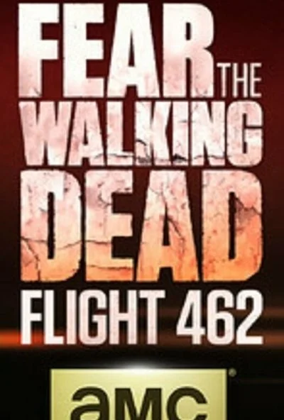 Fear the Walking Dead: Flight 462 (2015)